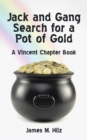 Image for Jack and Gang Search for a Pot of Gold: A Vincent Chapter Book