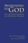 Image for Awakening to God: The Lifelong Journey of a Spiritual Healer