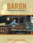 Image for Baron: The Life of Laurence Holmes Dorcy Jr.