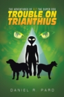 Image for Adventures of Elt the Super Dog: Trouble on Trianthius
