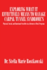 Image for Exploring What It Effectively Means to Manage Carpal Tunnel Syndrome&#39;S: Physical, Social, and Emotional Crucibles in a Return to Work Program