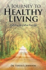 Image for Journey to Healthy Living: Fulfilling the Call on Your Life