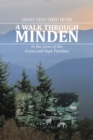 Image for Walk Through Minden: In the Lives of the Crone and Vegh Families