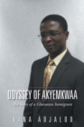 Image for Odyssey of Akyemkwaa: The Story of a Ghanaian Immigrant