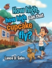 Image for How High, How High Can That Cupcake Fly?