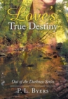 Image for Love&#39;s True Destiny : Out of the Darkness Series
