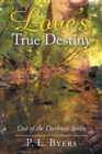 Image for Love&#39;s True Destiny: Out of the Darkness Series