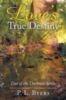 Image for Love&#39;s True Destiny : Out of the Darkness Series