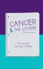 Image for Cancer &amp; the Lottery : Ally&#39;s Way, the Last Letters