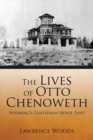 Image for Lives of Otto Chenoweth: Wyoming&#39;S Gentleman Horse Thief