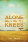 Image for Alone and on My Knees