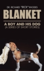 Image for Blanket : A Boy and His Dog (A Series of Short Stories)