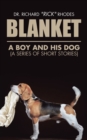 Image for Blanket: A Boy and His Dog (A Series of Short Stories)