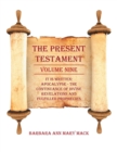 Image for The Present Testament Volume Nine : IT IS WRITTEN: Apocalypse - The Continuance of divine revelations and fulfilled prophecies