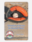 Image for Quotation of Success for Baseball Players: Your Book to Get Your Dream