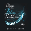 Image for &amp;quot;The Legend of the Blue Feather&amp;quote