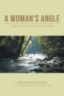 Image for Woman&#39;s Angle: Celebrating 20 Years of Women Fly Fishing