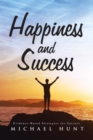 Image for Happiness and Success : Evidence-Based Strategies for Success.