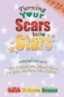 Image for Turning Your Scars into Stars: Chronic Abandonment and Rejection That Life Experiences Brings
