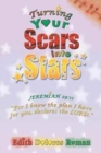 Image for Turning Your Scars into Stars : Chronic Abandonment and Rejection that Life Experiences Brings