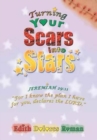 Image for Turning Your Scars into Stars : Chronic Abandonment and Rejection that Life Experiences Brings