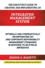Image for Executive&#39;S Guide to Creating and Implementing an Integrated Management System: Optimally and Synergistically Incorporating Iso and Corporate Responsibility Management Standards in Response to an Ethical Imperative