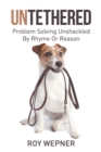 Image for Untethered: Problem Solving Unshackled by Rhyme or Reason