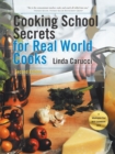 Image for Cooking School Secrets for Real World Cooks : Second Edition