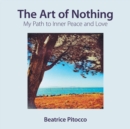 Image for Art of Nothing: My Path to Inner Peace and Love