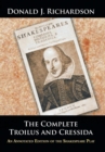 Image for The Complete Troilus and Cressida : An Annotated Edition of the Shakespeare Play