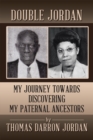 Image for Double Jordan: My Journey Towards Discovering My Paternal Ancestors