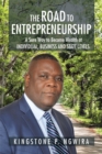 Image for Road to Entrepreneurship: A Sure Way to Become Wealth at  Individual, Business and State Levels.