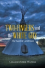 Image for Two-Fingers and the White Guy: The Search Continues