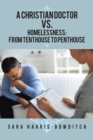 Image for Christian Doctor Vs. Homelessness: from Tenthouse to Penthouse