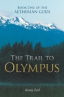 Image for Book One of the Aetherian Gods : The Trail to Olympus