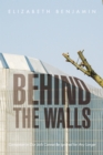 Image for Behind the Walls: Corruption in Our Jails Cannot Be Ignored for Any Longer