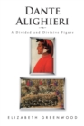 Image for Dante Alighieri: A Divided and Divisive Figure