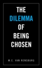 Image for The Dilemma of Being Chosen