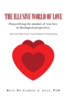 Image for Illusive World of Love: Demystifying the Mindset of True Love in Theological Perspectives