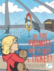 Image for Do You Promise Not to Buy a Ticket?