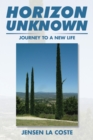 Image for Horizon unknown: journey to a new life