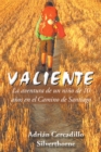Image for Valiente: La Aventura De Un Nino De 10 Anos En El Camino De Santiago