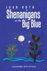 Image for Shenanigans at the Big Blue