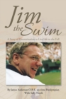 Image for Jim the Swim: A Story of Determination to Live Life to the Full