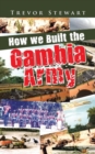 Image for How we Built the Gambia Army