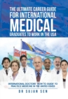 Image for The Ultimate Career Guide for International Medical Graduates to Work in the USA
