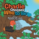 Image for Charlie Chooses Who to Be