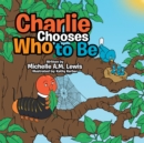 Image for Charlie chooses who to be