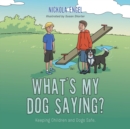 Image for What&#39;s My Dog Saying?