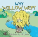 Image for Why Willow Wept